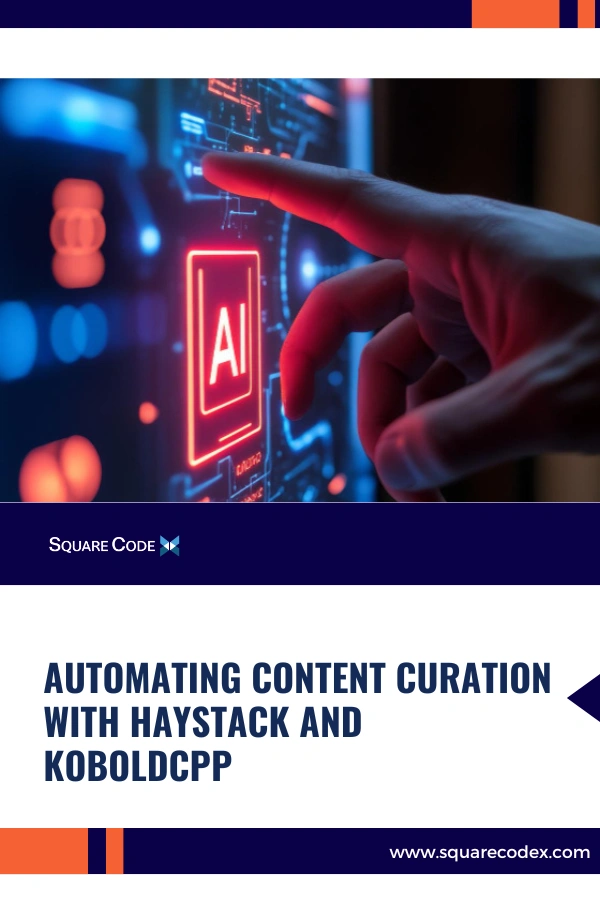 Automated content curation using Haystack and KoboldCpp by Square Codex