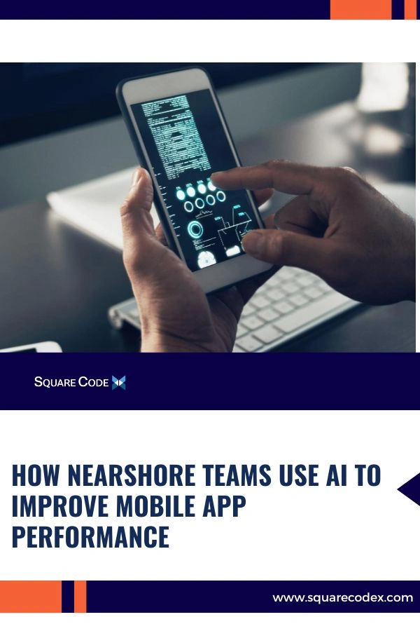 Nearshore development team using AI tools to optimize mobile app performance