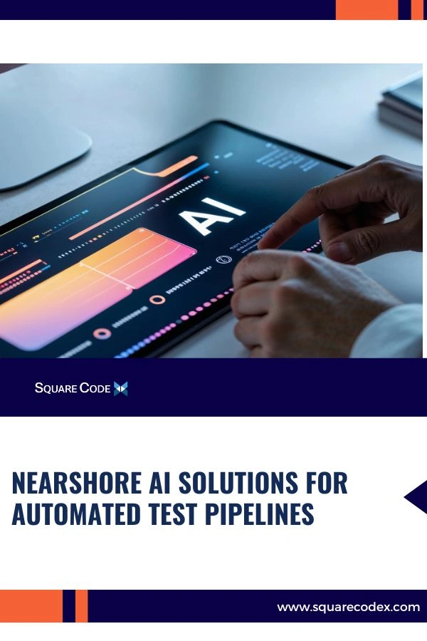 Nearshore engineers managing AI-powered automated test pipelines