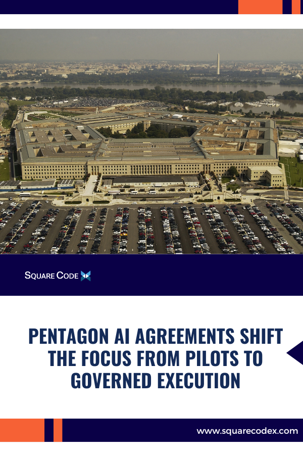 Pentagon AI Agreements Shift the Focus From Pilots to Governed Execution