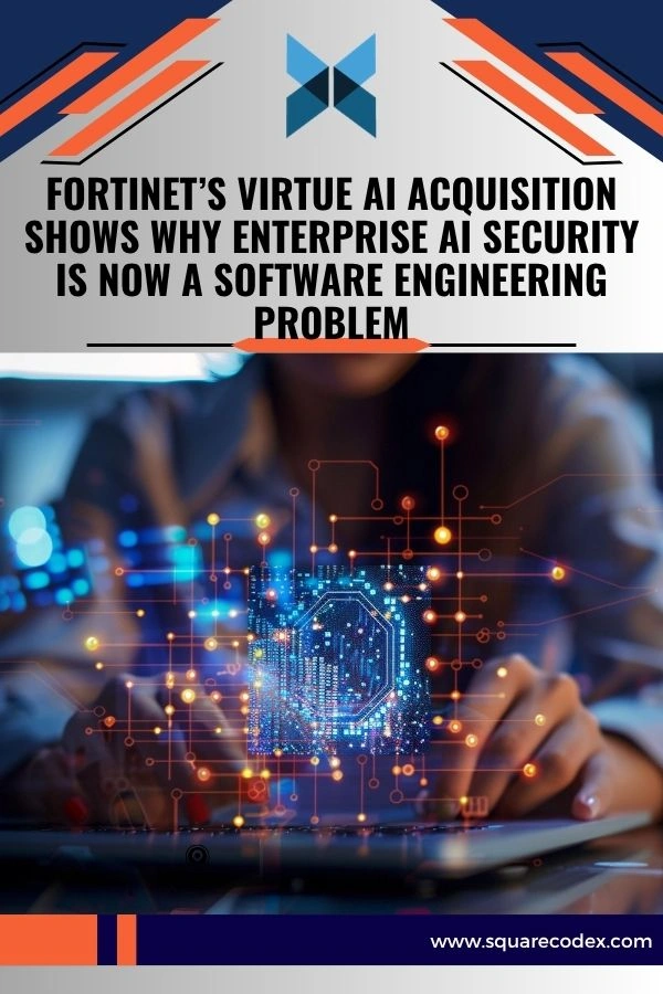 Fortinet Virtue AI acquisition and enterprise AI security