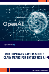 What OpenAI’s Navier-Stokes Claim Means for Enterprise AI