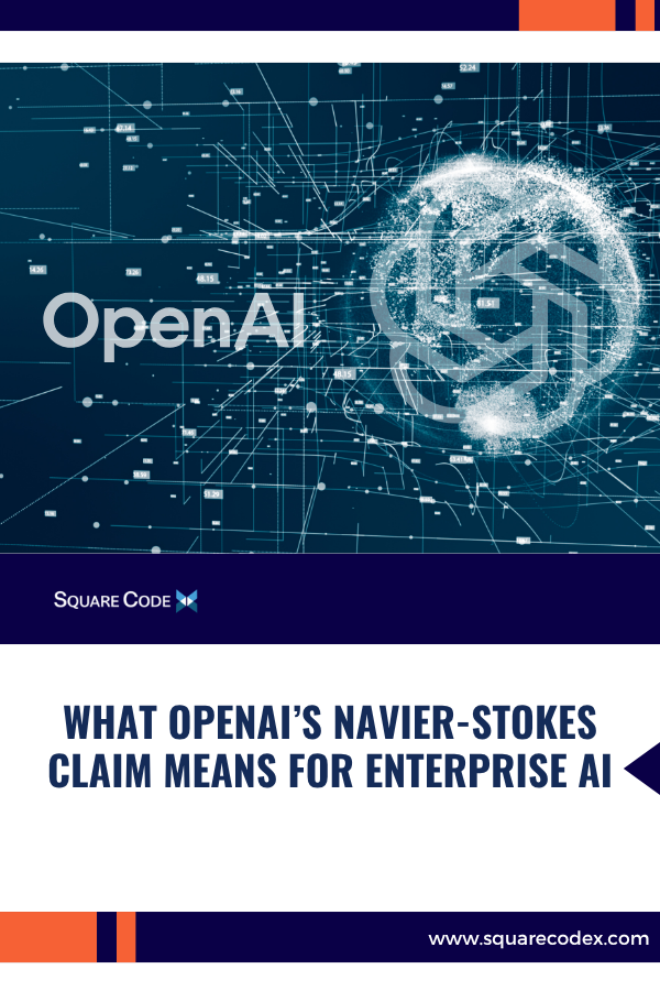 What OpenAI’s Navier-Stokes Claim Means for Enterprise AI