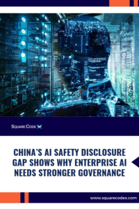 A report on Chinese AI model safety disclosures highlights why enterprise AI adoption requires more than model access. Companies need governance, observability, testing, access controls, and software engineering foundations.