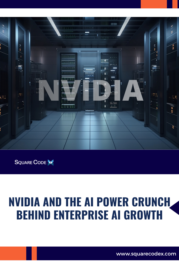 Nvidia and the AI Power Crunch Behind Enterprise AI Growth